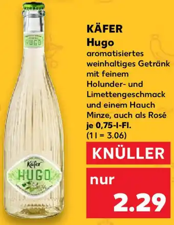 Kaufland KÄFER Hugo 0,75 L-Fl. Angebot