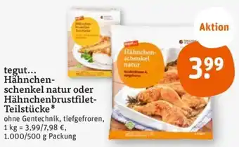 tegut tegut... Hähnchenschenkel natur oder Hähnchenbrustfilet-Teilstücke 1.000/500 g Packung Angebot