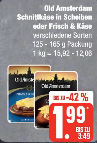 Edeka Old Amsterdam Schnittkäse in Scheiben oder Frisch & Käse 125 - 165 g Packung Angebot