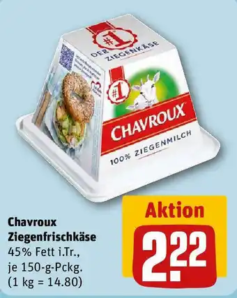 REWE Chavroux Ziegenfrischkäse 45% Fett i.Tr., je 150-g-Pckg. 150-g-Pckg. Angebot