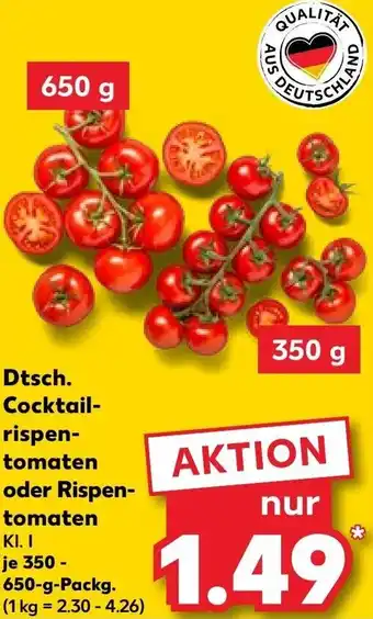 Kaufland Dtsch. Cocktailrispentomaten oder Rispentomaten 350-650-g-Packg. Angebot