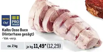 METRO METRO Chef Kalbs Osso Buco (Hinterhaxe gesägt) ca. 2 kg Angebot