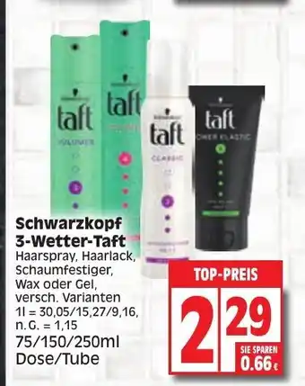 Edeka Schwarzkopf 3-Wetter-Taft Haarspray, Haarlack, Schaumfestiger, Wax oder Gel, versch. Varianten 75/150/250ml Dose/Tube Angebot