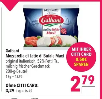 CITTI Markt Galbani Mozzarella di Latte di Bufala Maxi original italienisch, 52% Fett i.Tr., milchig frischer Geschmack 200-g-Beutel Angebot