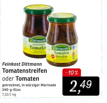 KONSUM Feinkost Dittmann Tomatenstreifen oder Tomaten 340g Angebot