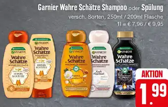 Edeka Garnier Wahre Schätze Shampoo oder Spülung 250/200 ml Flasche Angebot