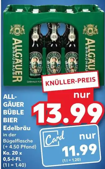 Kaufland ALLGÄUER BÜBLE BIER Edelbräu Ka. 20x0,5 L-Fl. Angebot