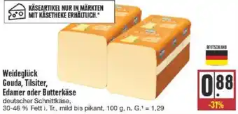 nah & gut Weideglück Gouda, Tilsiter, Edamer oder Butterkäse 100 g Angebot