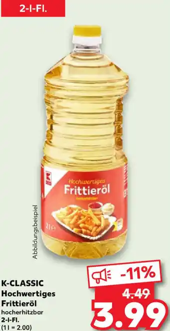 Kaufland K-CLASSIC Hochwertiges Frittieröl 2 L-Fl. Angebot