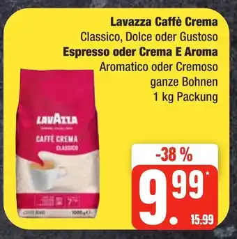 Edeka Frischemarkt Lavazza Caffè Crema Classico, Dolce oder Gustoso Espresso oder Crema E Aroma Aromatico oder Cremoso ganze Bohnen 1 kg Angebot