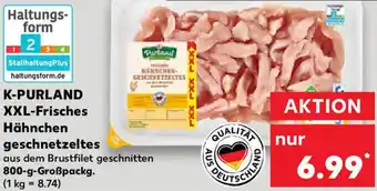 Kaufland K-PURLAND XXL-Frisches Hähnchen geschnetzeltes 800 g Angebot