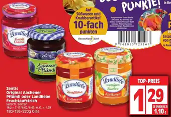 Edeka Zentis Original Aachener Pflümli oder Landliebe Fruchtaufstrich 180/195/220 g Glas Angebot