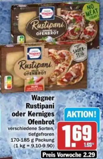 Hit Wagner Rustipani oder Kerniges Ofenbrot 170-185 g Packung Angebot