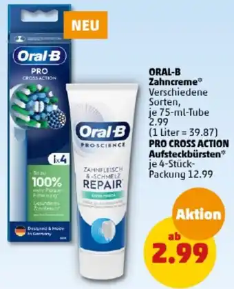 PENNY ORAL-B Zahncreme 75 ml Tube  oder PRO CROSS ACTION Aufsteckbürsten 4-Stück-Packung Angebot