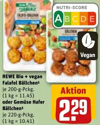REWE REWE Bio + vegan Falafel Bällchens 200-g-Pckg. oder Gemüse Hafer Bällchen 220 g Pckg. Angebot