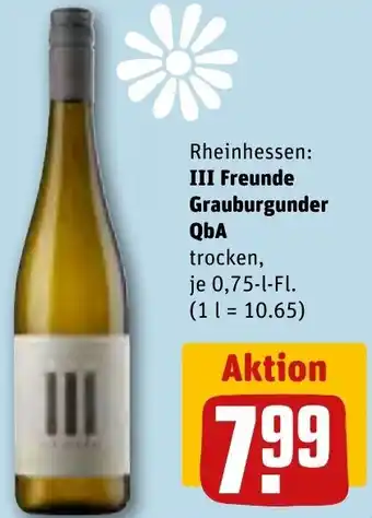 REWE Rheinhessen: III Freunde Grauburgunder QbA 0,75 L-Fl. Angebot