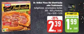 Edeka Dr. Oetker Pizza Die Ofenfrische oder Tradizionale 350 - 435 g Packung Angebot