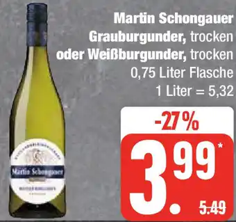 Edeka Martin Schongauer Grauburgunder, oder Weißburgunder 0,75 Liter Flasche Angebot