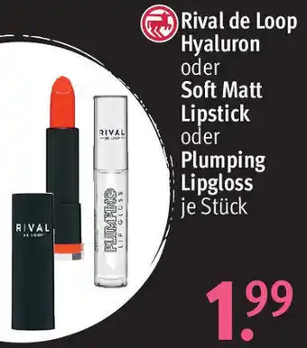 Rossmann Rival de Loop Hyaluron oder Soft Matt Lipstick oder Plumping Lipgloss Angebot