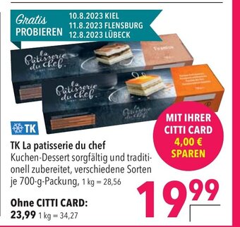 CITTI Markt La patisserie du chef Kuchen-Dessert sorgfältig und traditi-onell zubereitet, verschiedene Sorten je 700-g Angebot