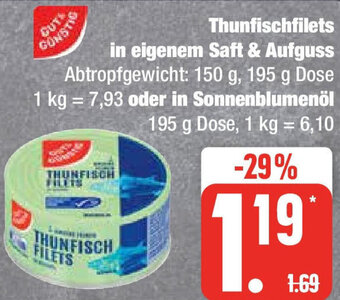 Edeka Gut & Günstig Thunfischfilets in eigenem Saft & Aufguss 195 g Dose oder in Sonnenblumenöl 195 g Dose Angebot