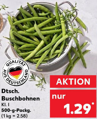 Kaufland Dtsch. Buschbohnen 500 g Packg. Angebot