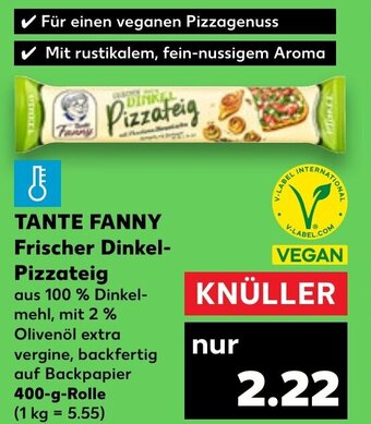 Kaufland TANTE FANNY Frischer Dinkel-Pizzateig 400 g Rolle Angebot