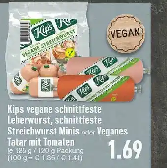 E-Center Kips Vegane Schnittfeste Leberwurst, Schnittfeste Streichwurst Minis Oder Veganes Tatar Mit Tomaten Angebot