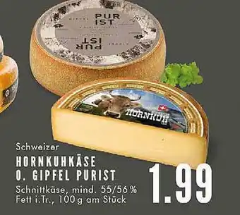 Edeka Frischemarkt Schweizer Hornkuhkäse O. Gipfel Purist Angebot