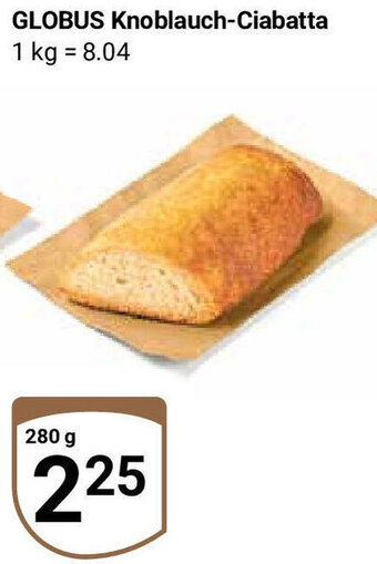 Globus GLOBUS Knoblauch-Ciabatta 280 g Angebot