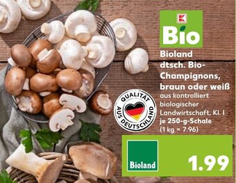 Kaufland Bioland dtsch. Bio- Champignons, braun oder weiß 250 g Schale Angebot