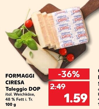 Kaufland FORMAGGI CIRESA Taleggio DOP 100 g Angebot