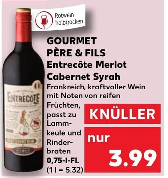 Kaufland GOURMET PÈRE & FILS Entrecôte Merlot Cabernet Syrah 0,75 l Fl. Angebot