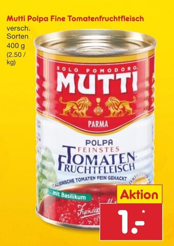 Netto Marken-Discount Mutti Polpa Fine Tomatenfruchtfleisch 400 g Angebot