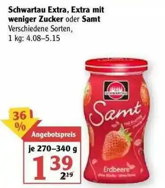 Globus Schwartau Extra, Extra Mit Weniger Zucker Oder Samt Angebot