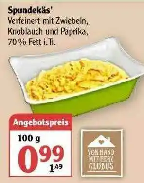 Globus Spundekäs' Angebot