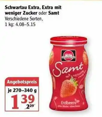 Globus Schwartau Extra Extra Mit Weniger Zucker Oder Samt Angebot