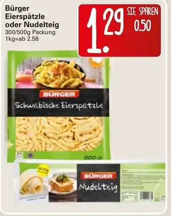 WEZ Bürger Eierspätzle oder Nudelteig 300/500g Angebot