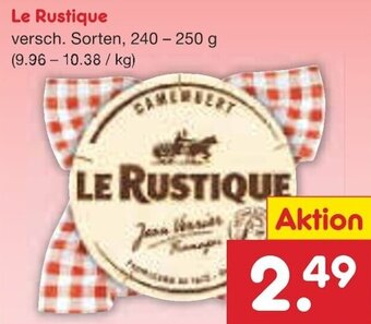 Netto Marken-Discount Le Rustique 240-250 g Angebot