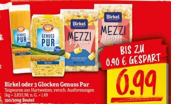 NP Discount Birkel oder 3 Glocken Genuss Pur Teigwaren aus Hartweizen, versch. Ausformungen 350/500g Beutel Angebot