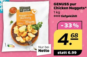 NETTO GENUSS pur Chicken Nuggets* 1 kg Angebot