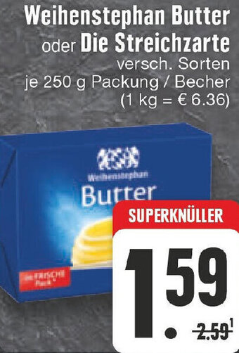 Edeka Weihenstephan Butter oder Die Streichzarte 250 g Packung/Becher Angebot