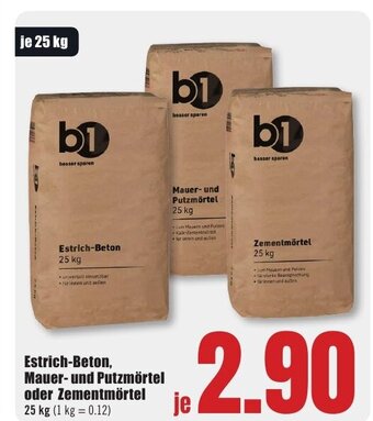 B1 Discount Baumarkt b1 Estrich-Beton, Mauer- und Putzmörtel oder Zementmörtel je 25 kg Angebot