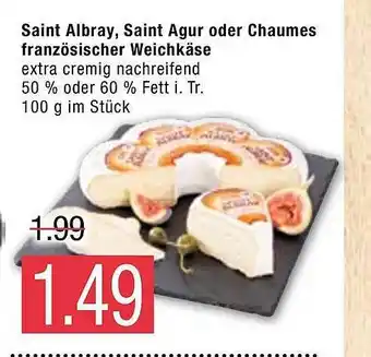 Marktkauf Saint Albray, Saint Agur oder Chaumes Französischer Weichkäse Angebot