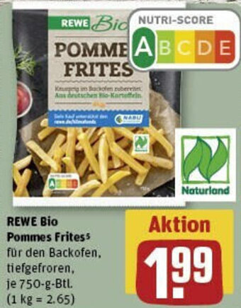 REWE REWE Bio Pommes Frites 750-g-Btl. Angebot