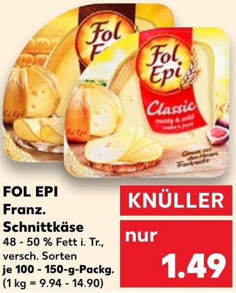 Kaufland FOL EPI Franz. Schnittkäse 100-150 g Packg. Angebot