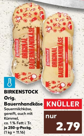 Kaufland BIRKENSTOCK Orig. Bauernhandkäse 250 g Packg. Angebot