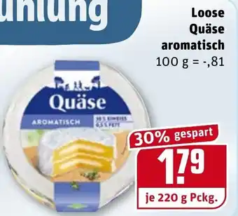 REWE Kaufpark Loose Quäse aromatisch 220g Angebot