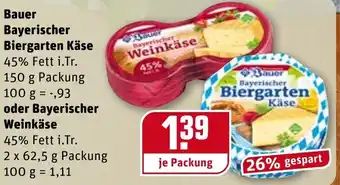 REWE Kaufpark Bauer Bayerischer Biergarten Käse 150g oder Bayerischer Weinkäse 2x62,5g Angebot