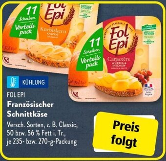 Aldi Süd FOL EPI Französischer Schnittkäse 235-270 g Packung Angebot